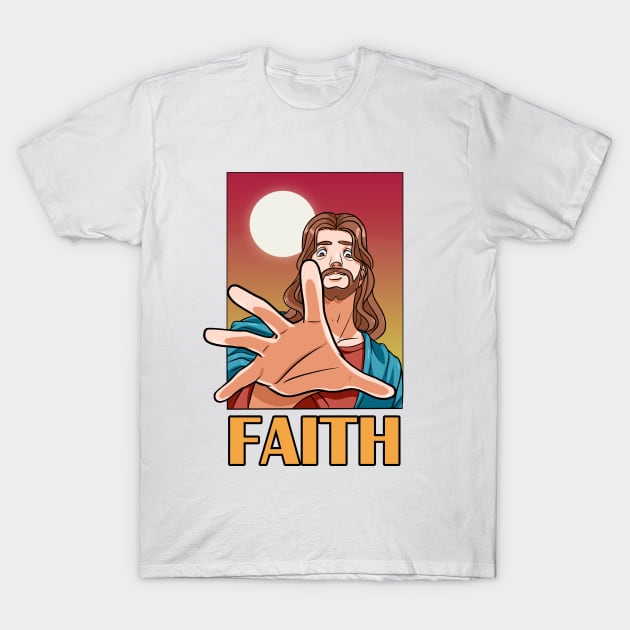 Jesus Christ Faith In God Our Lord and Savior T-Shirt by Noseking